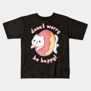 Donut worry cat Be happy Classic Kids T-Shirt